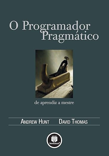 Livro O Programador Pragmático: Carreira Dev e Melhores Práticas de Programação